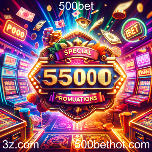 Aproveite ao Máximo as Promoções Especiais da 500bet